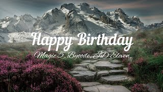 Lirik Lagu 'Happy Birthday' Magic 5, Byoode, JD Eleven