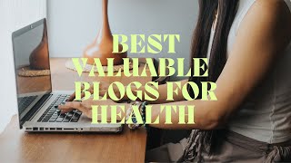 Best Valuable Health and Wellness Blogs | How to Start Health An Wellness Blog