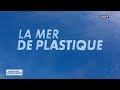 La mer de plastique - Docunews