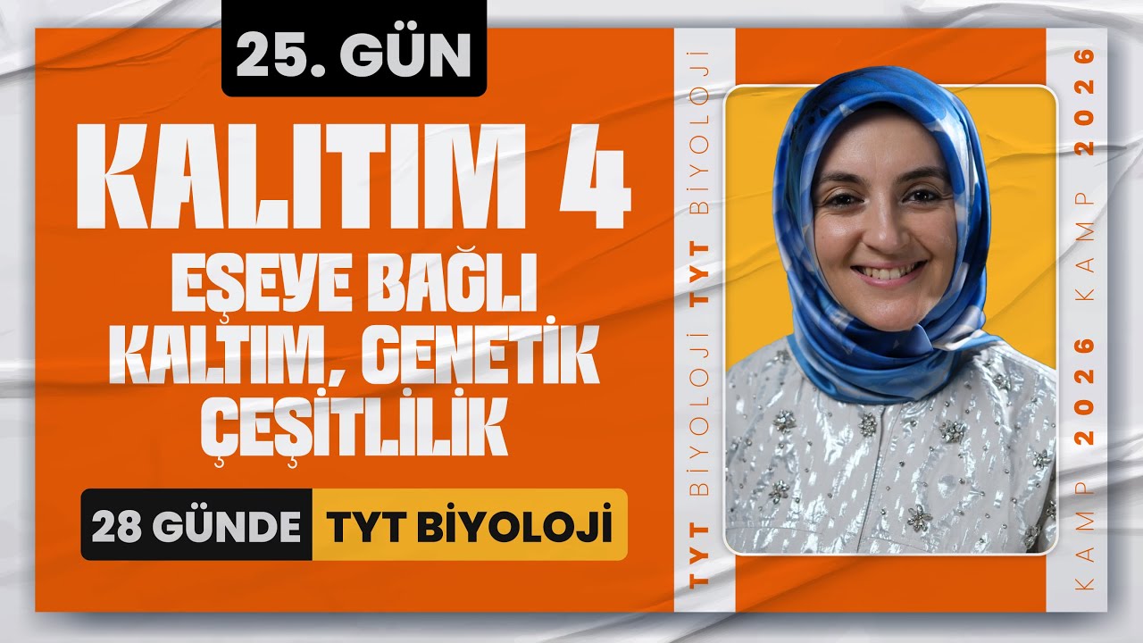 25) Kalıtım 4 | Eşeye Bağlı Kalıtım , Genetik Çeşitlilik | 2026 TYT Biyoloji Kampı 25. Gün