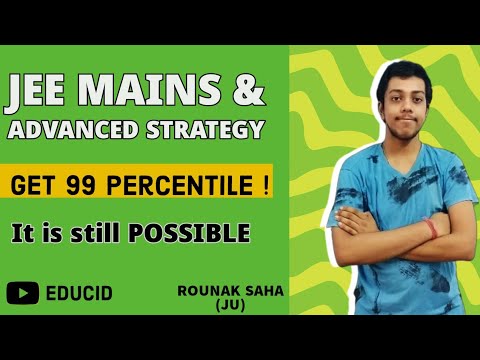 JEE MAINS IN 20 DAYS STRATEGY | Get 99+ Percentile | By Rounak Saha (JU ...