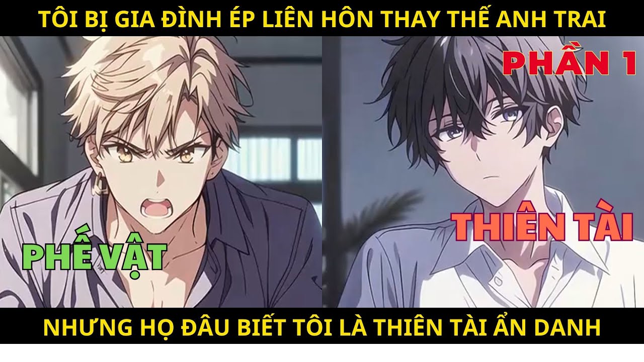 Tôi Bị Gia Đình Ép Liên Hôn Thay Thế Anh Trai, Nhưng Họ Đâu Biết Tôi Là Thiên Tài Ẩn Danh