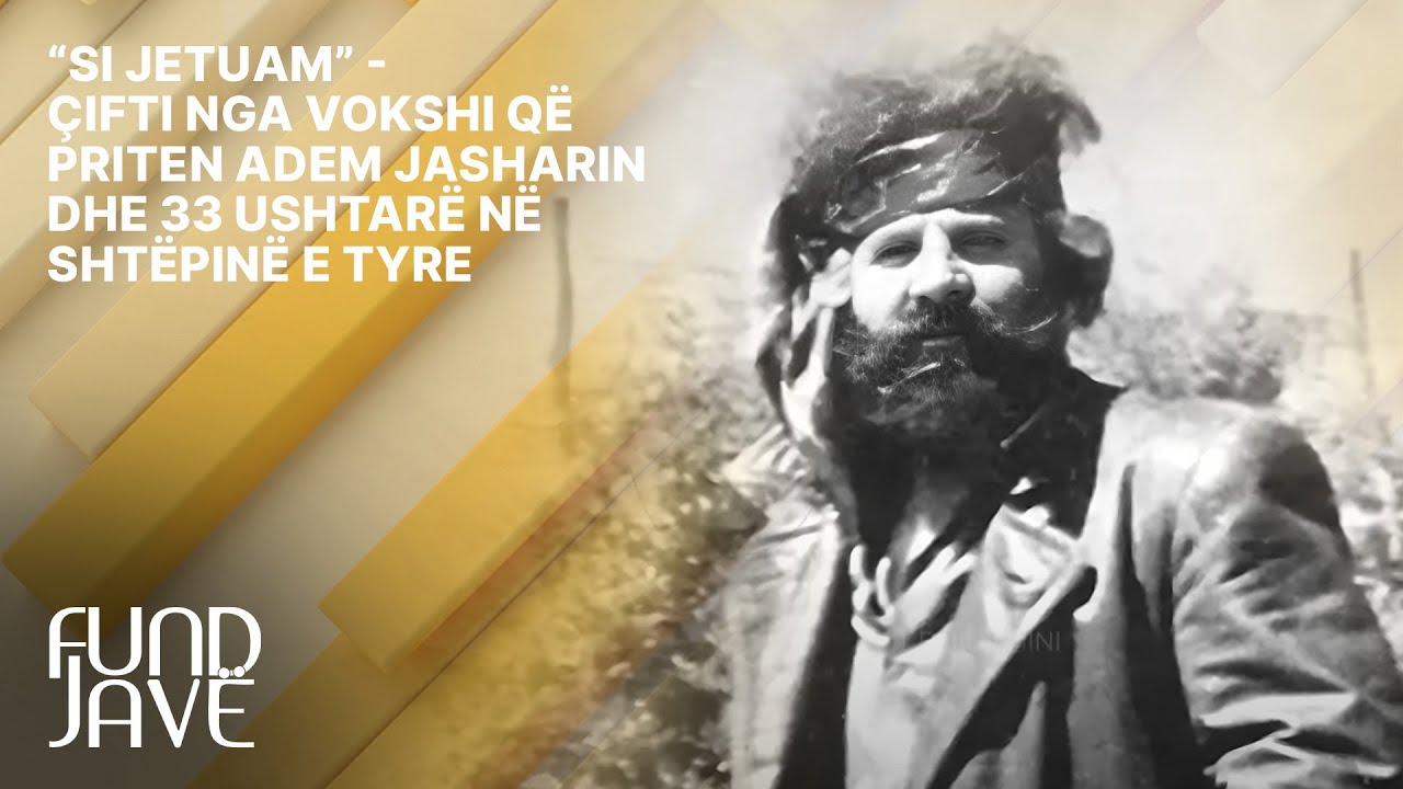 “Si jetuam” - Çifti nga Vokshi që priten Adem Jasharin dhe 33 ushtarë në shtëpinë e tyre