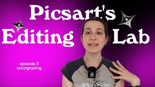 Picsart's Editing Lab | Episode 3: How to Colorgrade photos + videos screenshot 5