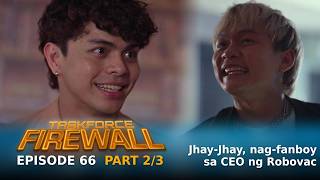Taskforce Firewall: Jhay-Jhay, nag-fanboy sa CEO ng Robovac (Episode 66 - Part 2/3)