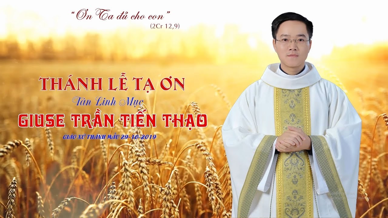 Thánh Lễ Tạ Ơn Tân Linh Mục Giuse Trần Tiến Thạo
