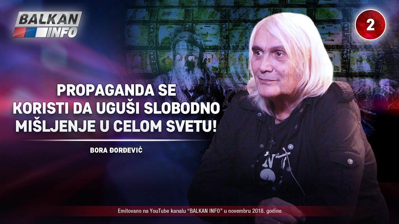 INTERVJU: Bora Đorđević - Propaganda se koristi da uguši slobodno mišljenje u svetu! (3.11.2018)