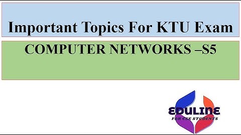 MOST IMPORTANT TOPICS OF COMPUTER NETWORKS - KTU S5