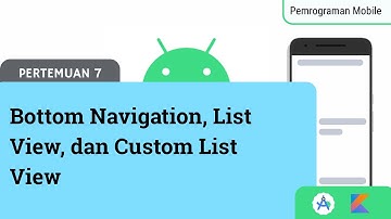 Pertemuan 7 - Bottom Navigation, List View, dan Custom List View