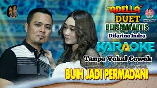 BUIH JADI PERMADANI (KARAOKE) DUET BERSAMA ARTIS - Difarina Indra Tanpa Vokal Cowok - OM ADELLA