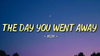 The Day You Went Away - M2M (Lyrics/ Lyric Video) | Official Video