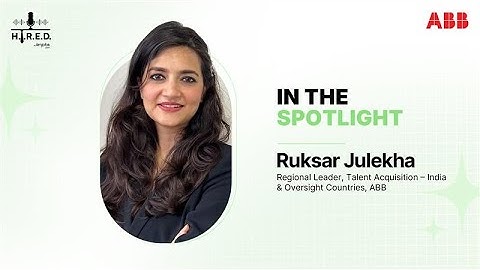Hiring with Heart & Strategy ft. Ruksar Julekha, Talent Acquisition Leader at ABB | Ep. 10