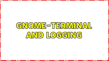 Ubuntu: gnome-terminal and logging (2 Solutions!!)