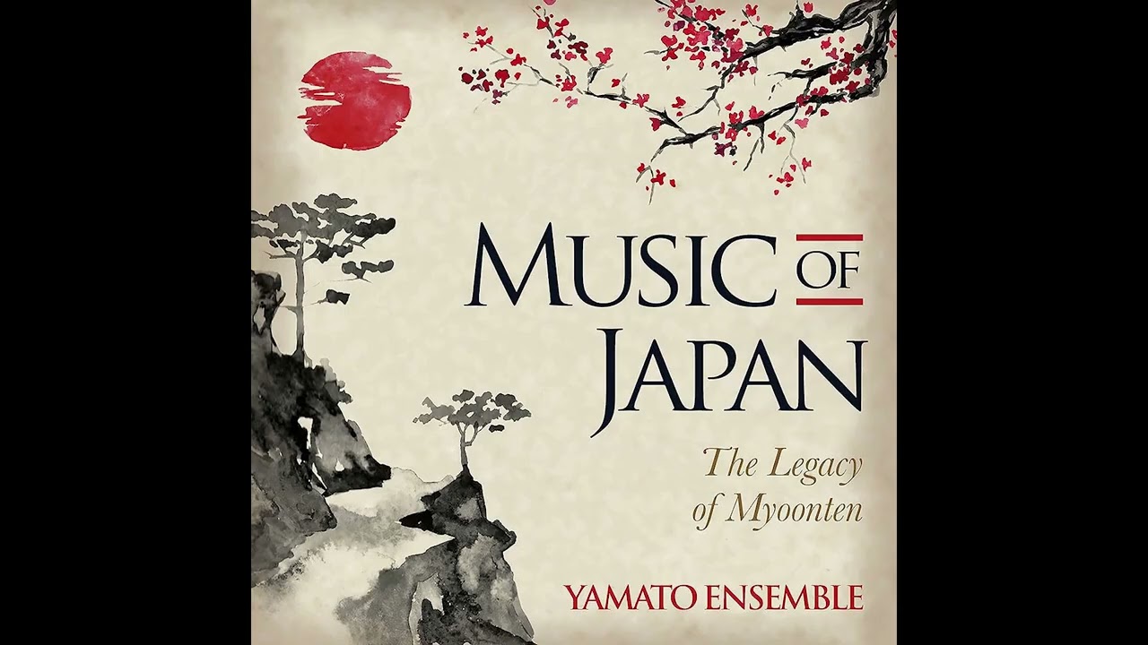 Yamato Ensemble • Music of Japan - The Legend of Myoonten [2020;CD
