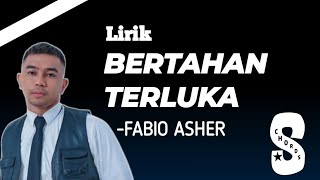 BERTAHAN TERLUKA - FABIO ASHER ( Lirik )