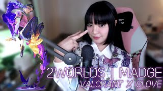 2WORLDS |『Madge x VALORANT - Clove』| Sachi Gomez Cover