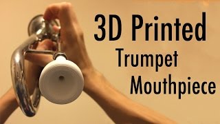 3D Printed Trumpet Mouthpiece