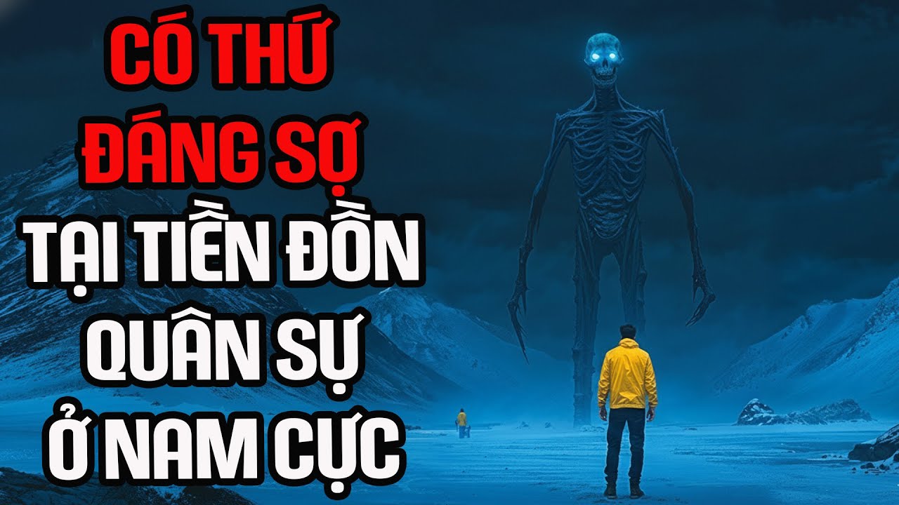 Nosleep | Có thứ đáng sợ tại tiền đồn quân sự ở Nam Cực | Creepypasta