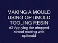 #3 making a fibreglass mould using optimold tooling resin