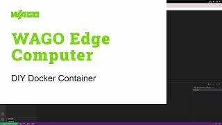 WAGO Edge Computer Part 2: DIY Docker Container