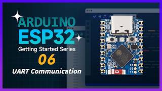 ESP32 Arduino Tutorial | 06 UART Serial Communication