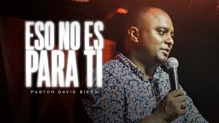 Eso no es para ti | Pastor David Bierd - Servicio de Avivamiento