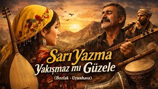Sarı Yazma Yakışmaz Mı Güzele - Bozlak Uzunhava Derin Anadolu Türküsü