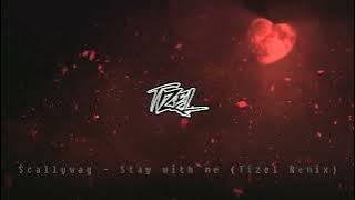 Scallywag - Stay with me (Tizel Remix)