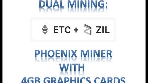 HOW TO: Dual mining ETC + ZIL with Phoenix Miner with 4GB graphics cards