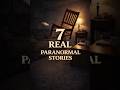 7 Real Paranormal Cases That Still Have No Explanation