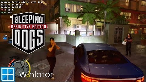 Sleeping Dogs on Android Winlator Bionic 2.7.2 Poco F6