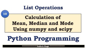 Lists in Python Part 10 : Calculation of Mean , Median and Mode using numpy & scipy