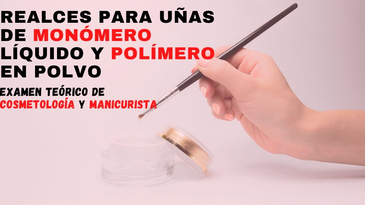 45. REALCES PARA UÑAS DE MONÓMERO LÍQUIDO Y POLÍMERO EN POLVO | EXAMEN DE COSMETOLOGÍA Y MANICURISTA