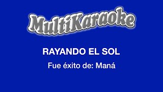 Video thumbnail of "Rayando El Sol - Multikaraoke - Fue Éxito de Maná"