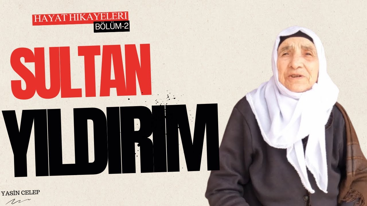 Hayat Hikayeleri - SULTAN YILDIRIM