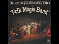  folk magic band  jazz al folkstudio    folkstudio fk 5006  10 giu 1976    full album