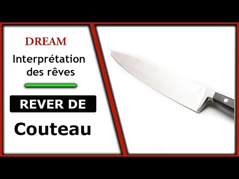 Vidéo: Pourquoi Le Couteau Rêve