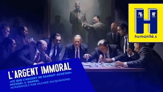 Immoral, l'argent achète-t-il tout ? //Humanités