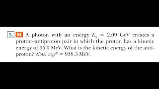 A photon with an energy GeV creates a proton-antiproton pair in which the proton has a kinetic energ