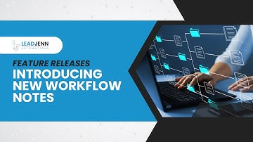 Introducing New Workflow Notes in LeadJenn Automations