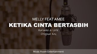 Download lagu MELLY FEAT AMEE - KETIKA CINTA BERTASBIH | KARAOKE DAN LIRIK ORIGINAL KEY