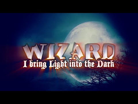 WIZARD - I Bring Light Into The Dark (Lyric Video)
