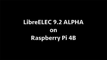 Raspberry Pi 4B on LibreELEC 9.2 with Kodi 18.3