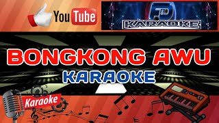 KARAOKE BONGKONG AWU  | Lagu Karaoke POP Daerah Sangihe
