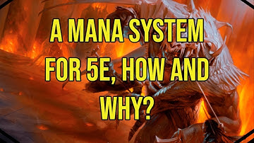 A Mana System in 5e. How and Why!