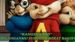 Kangen band-kehilangan berat bagiku,  versi alvin chimpmunk + lirik  - Durasi: 3:39. 