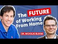 Dr. Nicholas Bloom: Future of Working From Home After COVID: How Will It Affect Real Estate?