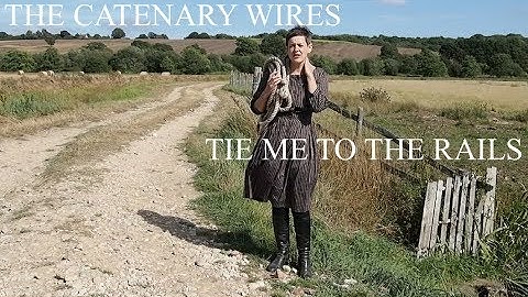 The Catenary Wires - Tie Me To The Rails (official)