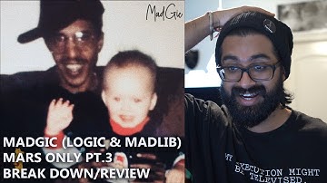 Logic & Madlib (MadGic) - Mars Only Pt. 3 Reaction/Review
