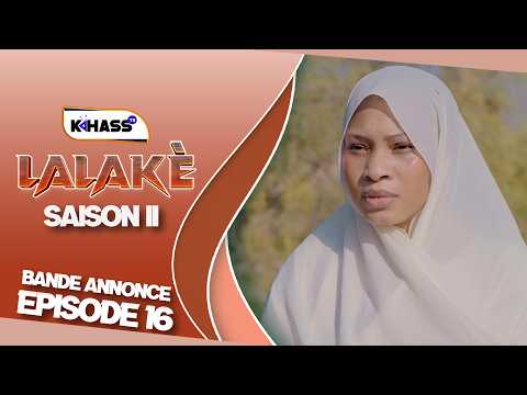 Sèrie Lalaké - SAISON II - Episode 17 : Bande Annonce